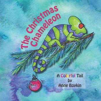 Paperback The Christmas Chameleon: A Colorful Tail Book
