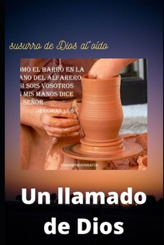 Paperback Un Llamado de Dios: Susurro de Dios al oido....! [Spanish] Book