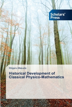 Paperback Historical Development of Classical Physico-Mathematics Book