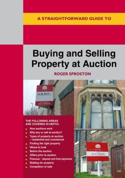 Paperback Straightforward Publishing A Straightforward Guide to Buying and Selling Property at Auction Revised Edition. Book