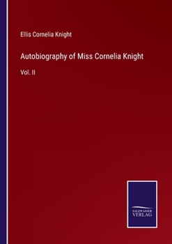 Paperback Autobiography of Miss Cornelia Knight: Vol. II Book
