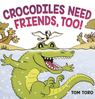 Library Binding Crocodiles Need Friends, Too! Book