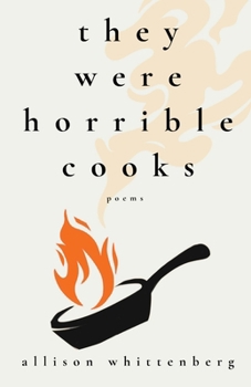 Paperback They Were Horrible Cooks: Poems Book