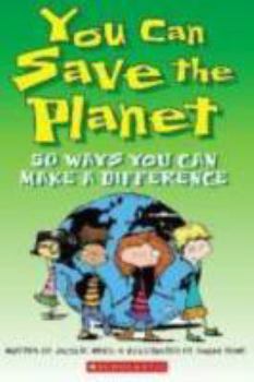 Paperback You Can Save the Planet: 50 Ways You Can Make a Difference Book