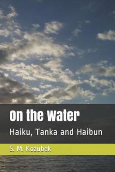 Paperback On the Water: Haiku, Tanka and Haibun Book