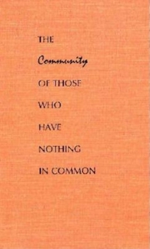 Hardcover The Community of Those Who Have Nothing in Common Book