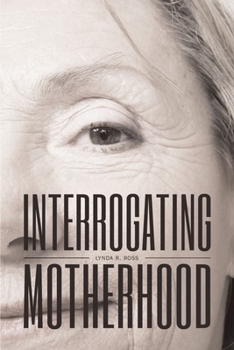 Paperback Interrogating Motherhood Book