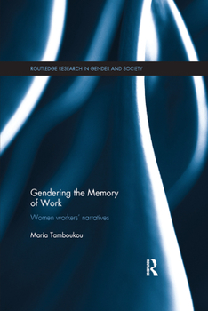 Paperback Gendering the Memory of Work: Women Workers&#65533; Narratives Book