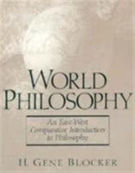 Paperback World Philosophy: An East-West Comparative Introduction to Philosophy Book