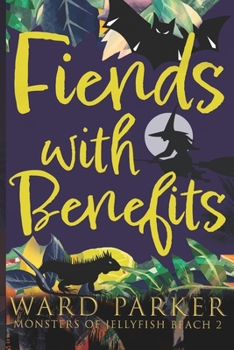 Paperback Fiends With Benefits: A paranormal mystery adventure Book