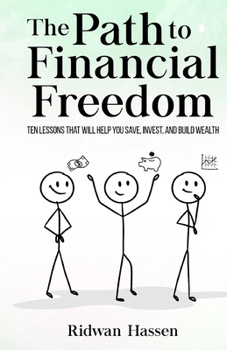 Paperback The Path to Financial Freedom: Ten lessons that will help you save, invest, and build wealth Book