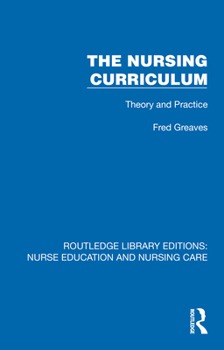 Hardcover The Nursing Curriculum: Theory and Practice Book