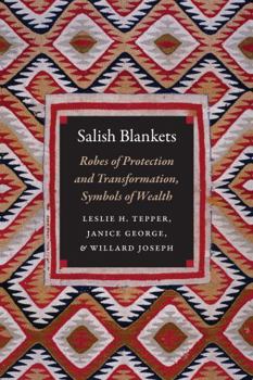 Paperback Salish Blankets: Robes of Protection and Transformation, Symbols of Wealth Book