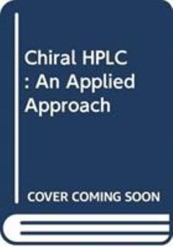 Hardcover Chiral HPLC: An Applied Approach Book