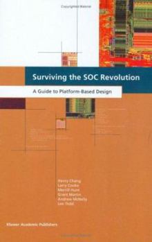 Hardcover Surviving the Soc Revolution: A Guide to Platform-Based Design Book