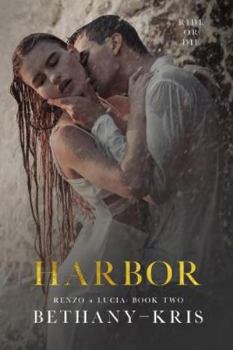 Harbor - Book #2 of the Renzo + Lucia