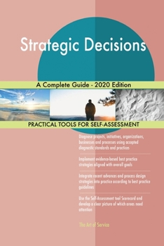 Paperback Strategic Decisions A Complete Guide - 2020 Edition Book