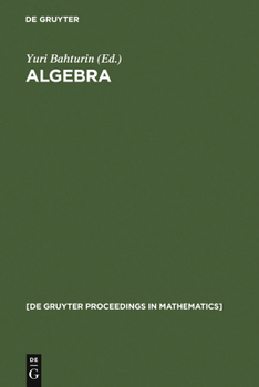 Hardcover Algebra: Proceedings of the International Algebraic Conference on the Occasion of the 90th Birthday of A. G. Kurosh, Moscow, Russia, May 25-30, 1998 Book