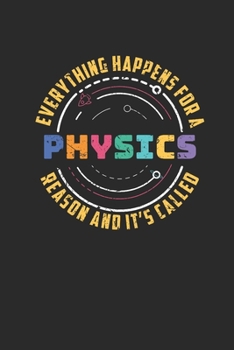 Paperback Everything Happens For A Reason And It's Called Physics: Graph Paper Notebook (6" x 9" - 120 pages) Simple Physics Notebook for Daily Journal, Diary, Book