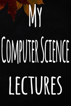 Paperback My Computer Science Lectures: The perfect gift for the student in your life - unique record keeper! Book