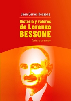 Historia y valores de Lorenzo BESSONE: Cartas a un amigo (Spanish Edition)