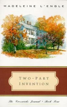 Two-Part Invention: The Story of a Marriage (The Crosswicks Journal, Book 4) - Book #4 of the Crosswicks Journals