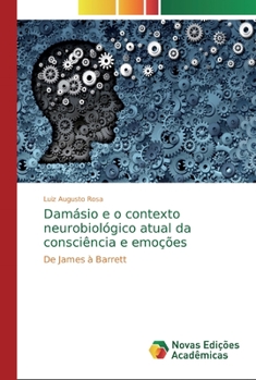Paperback Damásio e o contexto neurobiológico atual da consciência e emoções [Portuguese] Book