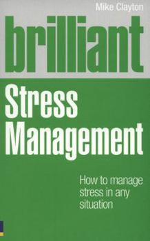 Paperback Brilliant Stress Management: How to Manage Stress in Any Situation Book