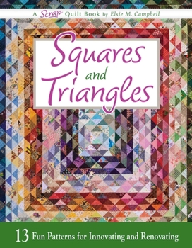 Paperback Squares and Triangles: 13 Fun Patterns for Innovating and Renovating Book