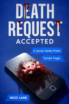 Paperback Death Request Accepted: A Social Media Prank Turned Tragic! Book