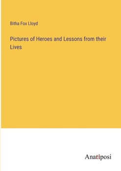 Paperback Pictures of Heroes and Lessons from their Lives Book