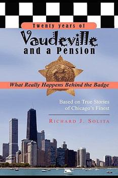 Hardcover Twenty Years of Vaudeville and a Pension: What Really Happens Behind the Badge Book