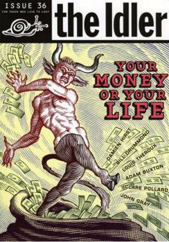 Paperback The Idler 36: Your Money or Your Life Book