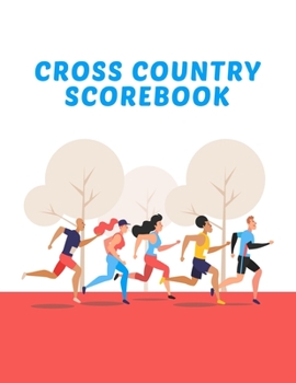 Paperback Cross Country Scorebook: Coaching Journal Calendar, Organizer, Meet Notes, and Scoresheets Book
