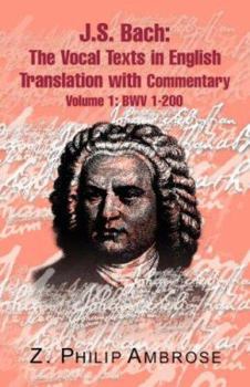 Paperback J.S. Bach: The Extant Texts of the Vocal Works in English Translations with Commentary Volume 1: Bwv 1-200 Book