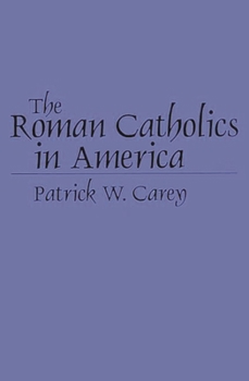 The Roman Catholics in America (Denominations in America - Book #6 of the Denominations in America