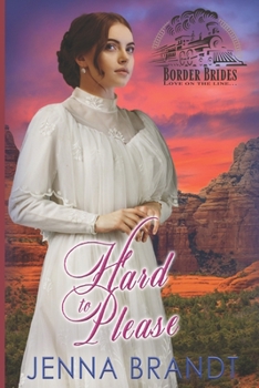 Hard to Please - Book #9 of the Bride Herder 