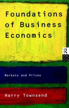Foundations of Business Economics: Markets and Prices