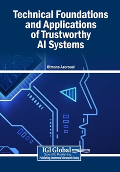 Paperback Technical Foundations and Applications of Trustworthy AI Systems Book