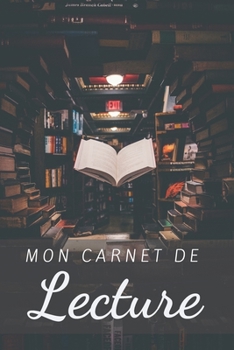 Mon Carnet De Lecture: Mes lectures | 100 Fiches de lecture à compléter | Parfait cadeau pour les lecteurs et lectrices | 130 Pages. (French Edition)