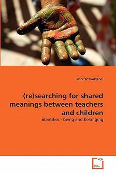 Paperback (re)searching for shared meanings between teachers and children Book