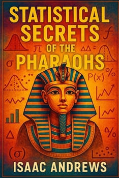 Statistical Secrets of the Pharaohs