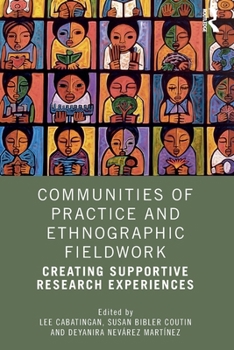 Paperback Communities of Practice and Ethnographic Fieldwork: Creating Supportive Research Experiences Book