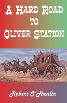 Paperback A Hard Road to Oliver Station Book
