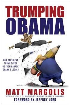 Paperback Trumping Obama: How President Trump Saved Us from Barack Obama's Legacy Book