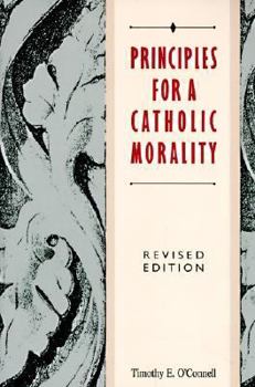 Paperback Principles for a Catholic Morality: Revised Edition (Revised) Book