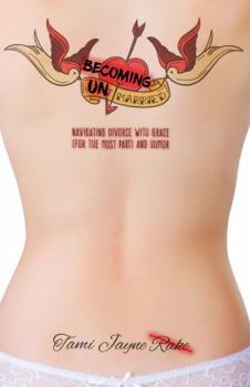 Paperback Becoming Unmarried - Navigating Divorce with Grace (For the Most Part) and Humor Book