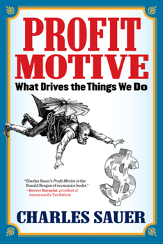 Hardcover Profit Motive: What Drives the Things We Do Book