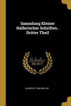 Paperback Sammlung Kleiner Hallerischer Schriften.. Dritter Theil [German] Book