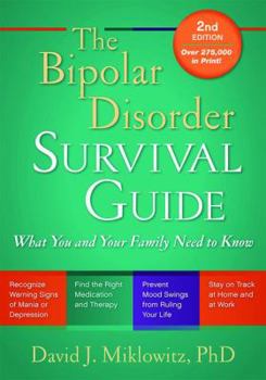 Paperback The Bipolar Disorder Survival Guide: What You and Your Family Need to Know Book